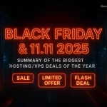 Black Friday & 11.11 2025: Summary of the BIGGEST Hosting/VPS Deals of the Year