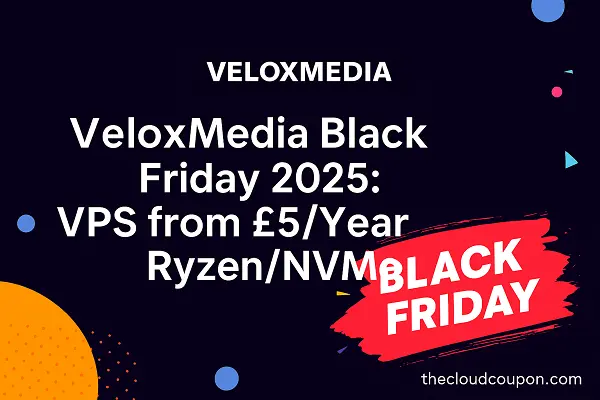 VeloxMedia Black Friday 2025: VPS from £5/Year – Ryzen/NVMe – The Best Deals of the Season!