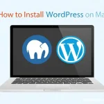 How to Install WordPress on Mac Using MAMP: A Complete 2026 Guide