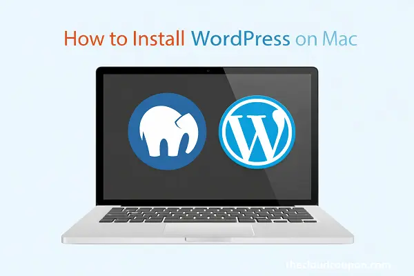 How to Install WordPress on Mac Using MAMP: A Complete 2026 Guide